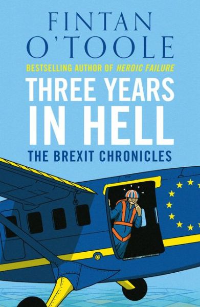 Cover for Fintan O'Toole · Three Years In Hell [Edizione: Regno Unito] (Book) (2020)