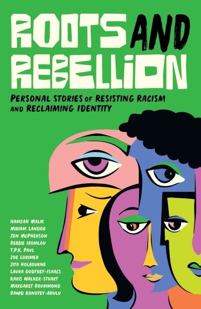 Cover for Various Authors · Roots and Rebellion: Personal Stories of Resisting Racism and Reclaiming Identity (Paperback Bog) (2024)