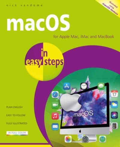Macos in Easy Steps: Illustrated Using Macos Ventura - in Easy Steps - Nick Vandome - Bücher - In Easy Steps Limited - 9781840789836 - 27. Januar 2023