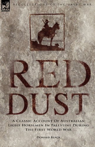 Cover for Black, Donald (University of Virginia) · Red Dust: A Classic Account of Australian Light Horsemen in Palestine During the First World War - Recollections of the Great War (Pocketbok) (2008)