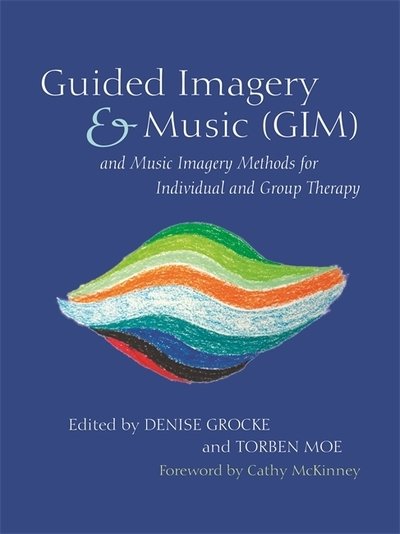 Cover for Grocke Denise and Mo · Guided Imagery &amp; Music (GIM) and Music Imagery Methods for Individual and Group Therapy (Paperback Bog) (2015)