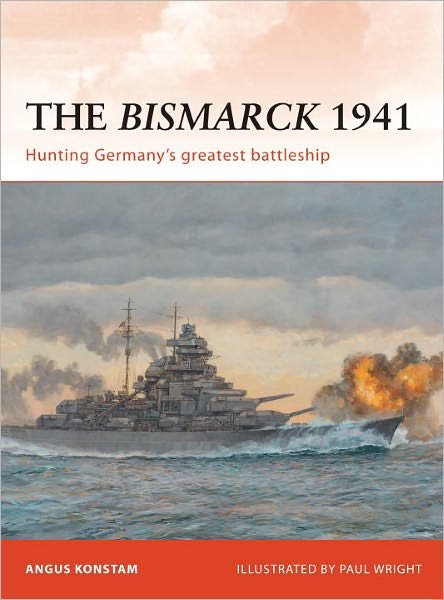 Cover for Angus Konstam · The Bismarck 1941: Hunting Germany’s greatest battleship - Campaign (Pocketbok) (2011)