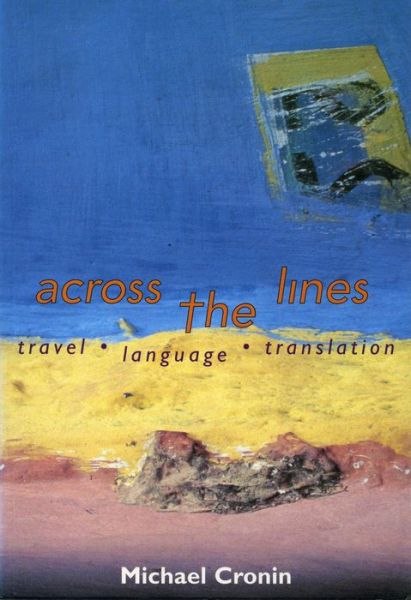 Cover for Michael G. Cronin · Across the Lines: Travel, Language and Translation (Paperback Book) (2000)