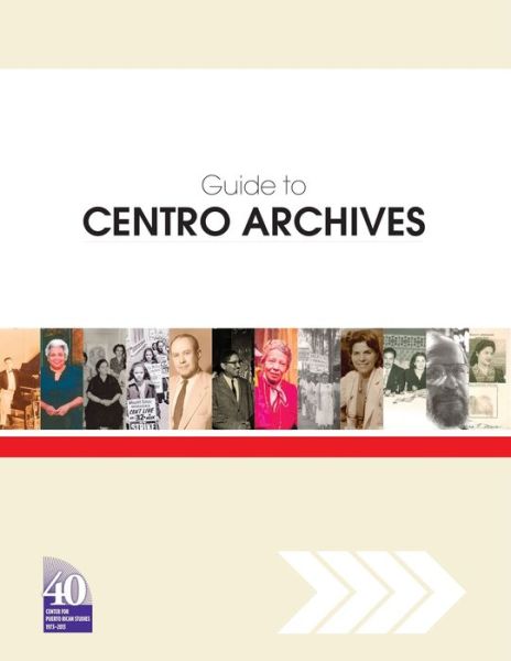 Cover for Center Puerto Rican Studies · Guide to Centro Archives (Paperback Book) (2013)