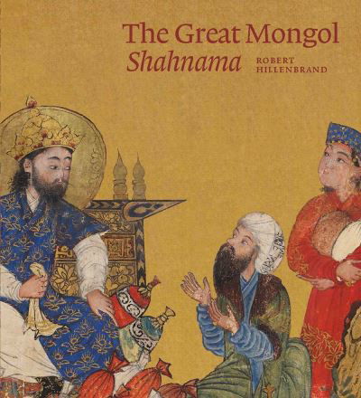 Cover for Robert Hillenbrand · The Great Mongol Shahnama (Innbunden bok) (2022)
