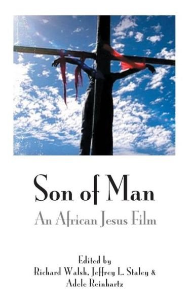Cover for Richard Walsh · Son of Man: an African Jesus Film (Hardcover bog) (2013)