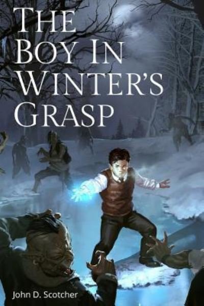 Cover for John Scotcher · The Boy in Winter's Grasp (Paperback Book) (2015)
