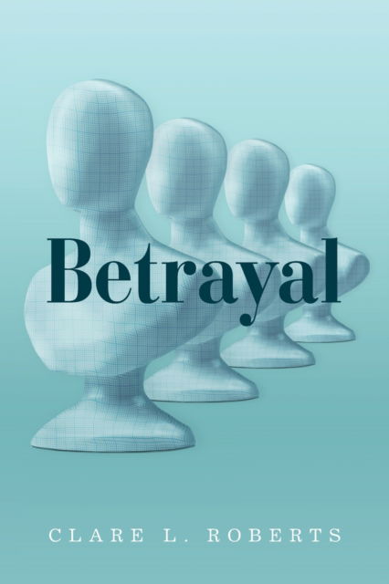 Cover for Clare L. Roberts · Betrayal (Paperback Book) (2021)