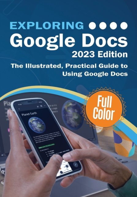 Cover for Kevin Wilson · Exploring Google Docs - 2023 Edition: The Illustrated, Practical Guide to using Google Docs - Exploring Tech (Paperback Bog) [2023rd edition] (2023)