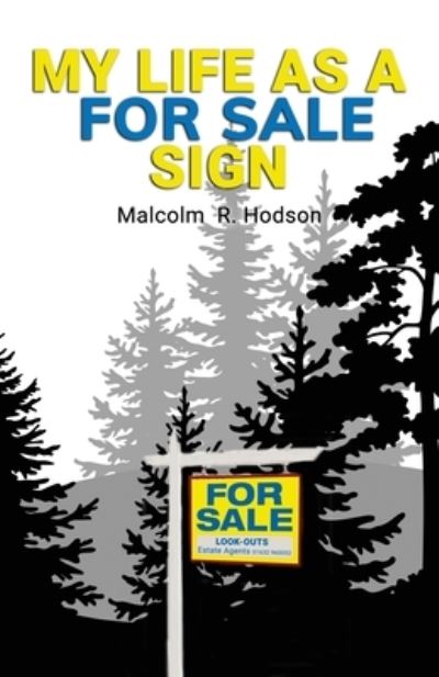 Malcolm R Hodson · My Life As A For Sale Sign (Paperback Book) (2020)