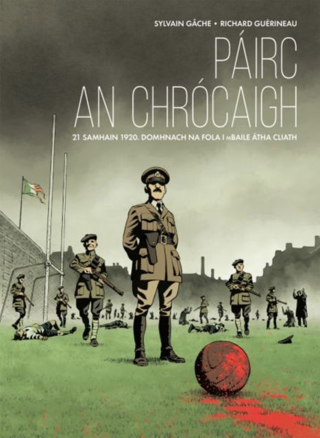 Cover for Sylvain Gache · Pairc an Chrocaigh: 21 Samhain 1920. Domhnach na Fola i mBaile Atha Cliath (Paperback Book) (2024)