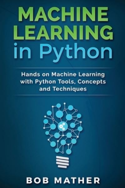 Cover for Bob Mather · Machine Learning in Python (Hardcover Book) (2019)