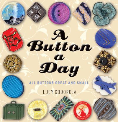All Buttons Great and Small: A compelling history of the button, from the Stone Age to today - Lucy Godoroja - Böcker - Exisle Publishing - 9781925820836 - 4 oktober 2023