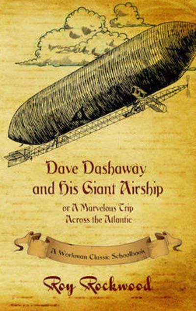 Cover for Workman Classic Schoolbooks · Dave Dashaway and His Giant Airship: A Workman Classic Schoolbook - Dave Dashaway (Paperback Bog) [Abridged edition] (2016)
