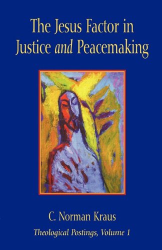 Cover for C. Norman Kraus · The Jesus Factor in Justice and Peacemaking (Theological Postings) (Taschenbuch) (2011)