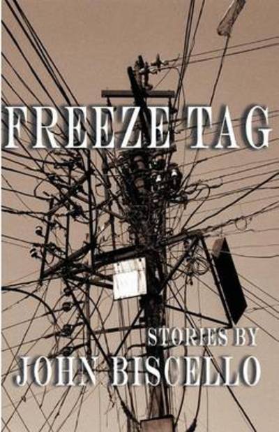 Cover for John Biscello · Freeze Tag (Paperback Book) (2012)