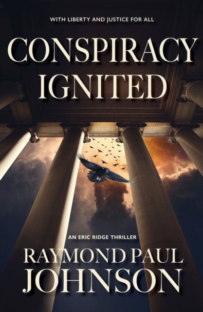 Raymond Paul Johnson · Conspiracy Ignited - An Eric Ridge Thriller (Paperback Book) (2024)