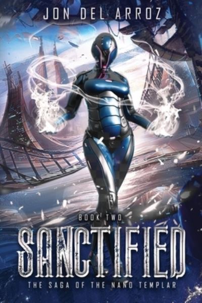 Cover for Jon Del Arroz · Sanctified - The Saga of the Nano Templar (Paperback Book) (2019)