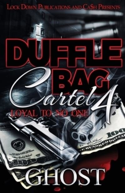Cover for Ghost · Duffle Bag Cartel 4: Loyal To No One - Duffle Bag Cartel (Pocketbok) (2020)
