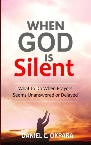 Cover for Daniel C Okpara · When God Is Silent (Paperback Bog) (2017)