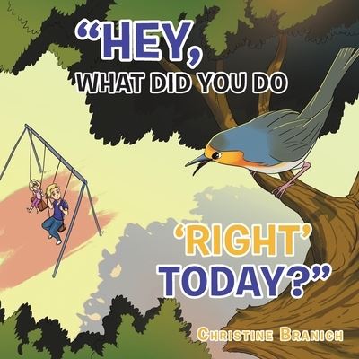 Cover for Christine Branich · Hey, What Did You Do 'Right' Today? (Bok) (2020)