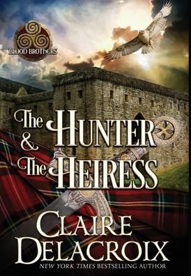 Cover for Claire Delacroix · The Hunter &amp; the Heiress (Hardcover bog) (2022)