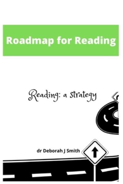 Roadmap for Reading - Deborah Smith - Livros - Roadmap for Reading. Reading: A Strategy - 9781998950836 - 16 de dezembro de 2021