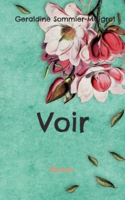 Cover for Geraldine Sommier-Maigrot · Voir (Paperback Book) (2022)