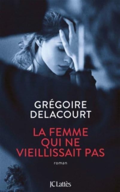 Cover for Gregoire Delacourt · La femme qui ne vieillissait pas (MERCH) (2018)