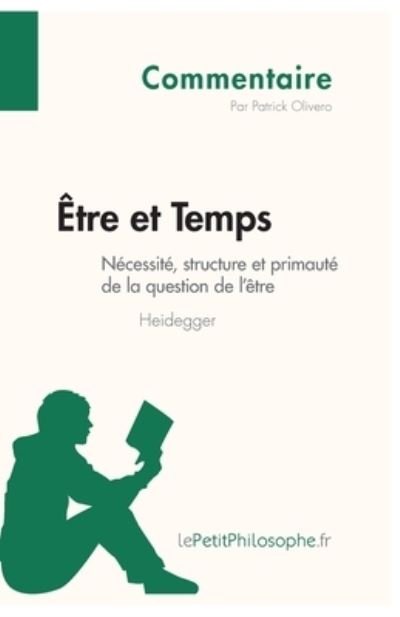 Cover for Patrick Olivero · Etre et Temps de Heidegger - Necessite, structure et primaute de la question de l'etre (Commentaire) (Paperback Book) (2014)