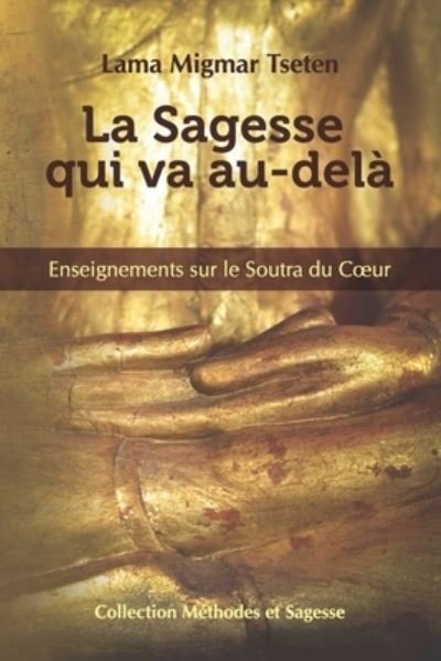 Cover for Lama Migmar Tseten · La Sagesse qui va au-dela (Paperback Book) (2018)