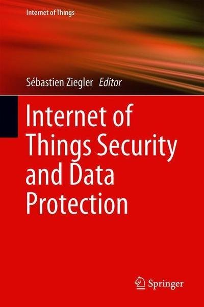 Cover for Internet of Things Security and Data Protection - Internet of Things (Gebundenes Buch) [1st ed. 2019 edition] (2019)