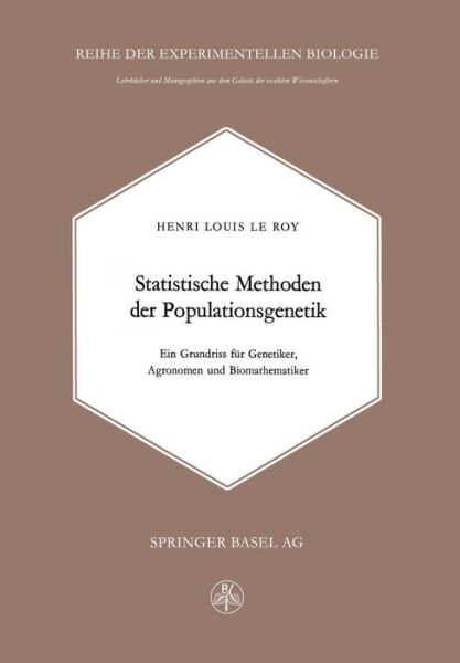 Cover for H Leroy · Statistische Methoden Der Populationsgenetik: Ein Grundriss Fur Genetiker, Agronomen Und Biomathematiker (Paperback Book) [Softcover Reprint of the Original 1st 1960 edition] (2014)