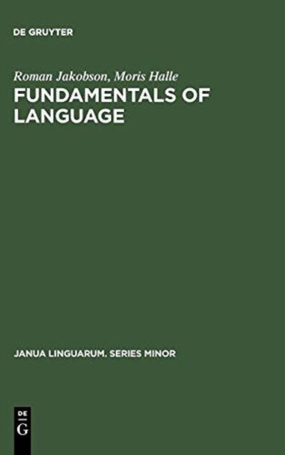 Fundamentals of Language - Janua Linguarum. Series Minor - Roman Jakobson - Książki - De Gruyter - 9783110172836 - 18 stycznia 2002