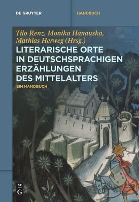 Cover for No Contributor · Literarische Orte in deutschsprachigen Erzahlungen des Mittelalters - de Gruyter Reference (Pocketbok) (2021)