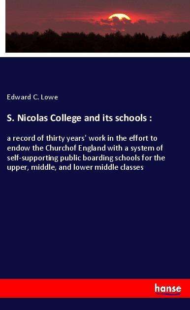 S. Nicolas College and its schools - Lowe - Bøger -  - 9783337627836 - 