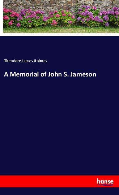 Cover for Holmes · A Memorial of John S. Jameson (Buch)