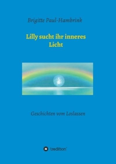 Cover for Brigitte Paul-Hambrink · Lilly sucht ihr inneres Licht (Pocketbok) (2021)