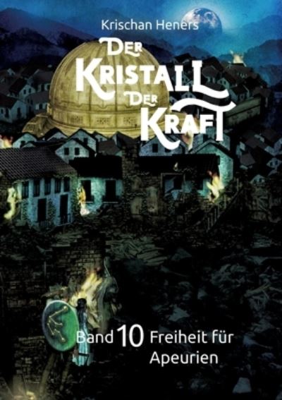 Cover for Krischan Heners · Der Kristall der Kraft - Band 10 (Paperback Book) (2021)