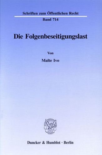 Die Folgenbeseitigungslast. - Ivo - Boeken -  - 9783428088836 - 26 november 1996