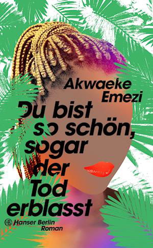 Cover for Akwaeke Emezi · Du bist so schön, sogar der Tod erblasst (Book) (2023)