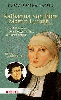 Cover for Maria Regina Kaiser · Katharina von Bora &amp; Martin Luther (Paperback Book) (2016)