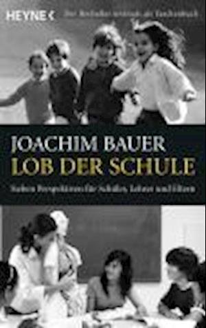Cover for Joachim Bauer · Heyne.60083 Bauer.Lob der Schule (Book)