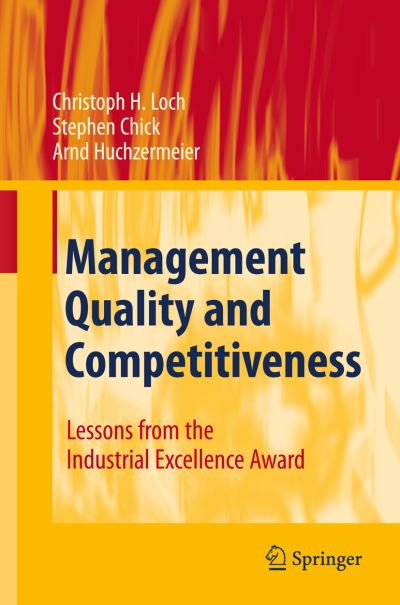 Cover for Christoph H. Loch · Management Quality and Competitiveness: Lessons from the Industrial Excellence Award (Hardcover Book) [2008 edition] (2008)