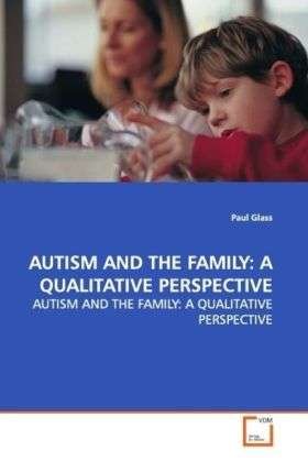 Cover for Glass · Autism and the Family: a Qualitat (Bok)