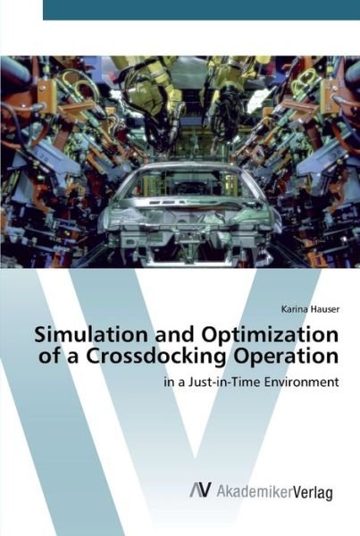 Simulation and Optimization of a - Hauser - Books -  - 9783639453836 - August 21, 2012