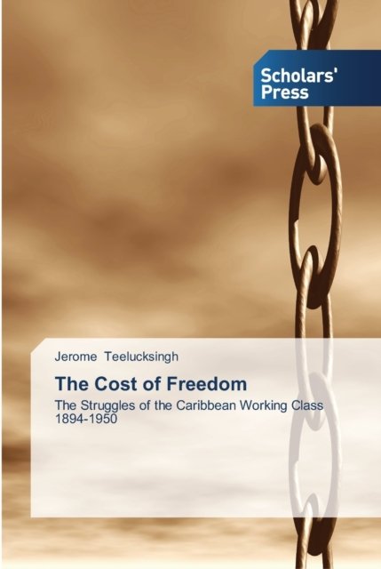 Cover for Jerome Teelucksingh · The Cost of Freedom (Paperback Book) (2013)