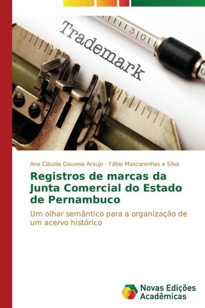 Cover for Araujo Ana Claudia Gouveia · Registros De Marcas Da Junta Comercial Do Estado De Pernambuco (Paperback Bog) (2014)