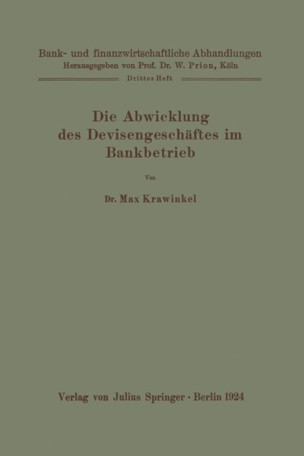 Cover for Na Krawinkel · Die Abwicklung Des Devisengeschaftes Im Bankbetrieb - Bank- Und Finanzwirtschaftliche Abhandlungen (Paperback Book) [1924 edition] (1924)