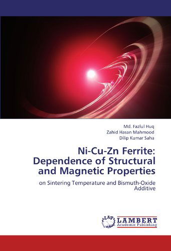 Ni-cu-zn Ferrite: Dependence of Structural and Magnetic Properties: on Sintering Temperature and Bismuth-oxide Additive - Dilip Kumar Saha - Bøger - LAP LAMBERT Academic Publishing - 9783659112836 - 30. april 2012